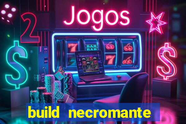 build necromante diablo 4